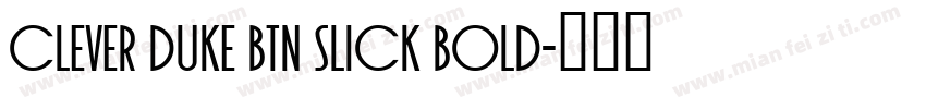 Clever Duke BTN Slick Bold字体转换